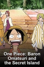 One Piece Movie 06 – Baron Otsumari dan Pulau Rahasia (2005)