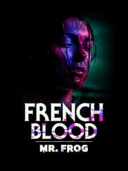 French Blood 3 – Mr. Frog (2020)