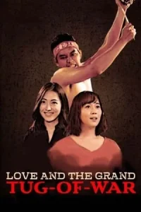 Love and the Grand Tug-of-war (2021)