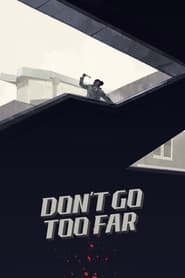 Don’t Go Too Far (2021)